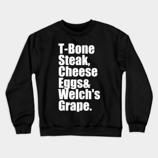 Guest Check - T-Bone Steak, Cheese Eggs, Welch's Grape Crewneck Sweatshirt